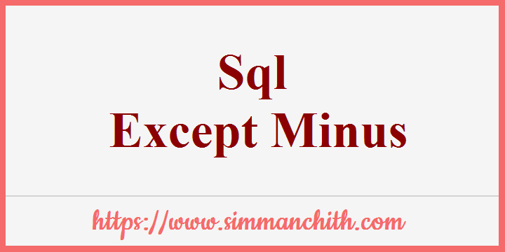 Sql Except Minus Operator Simmanchith