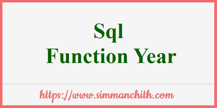 SQL YEAR DATEPART EXTRACT Function Simmanchith