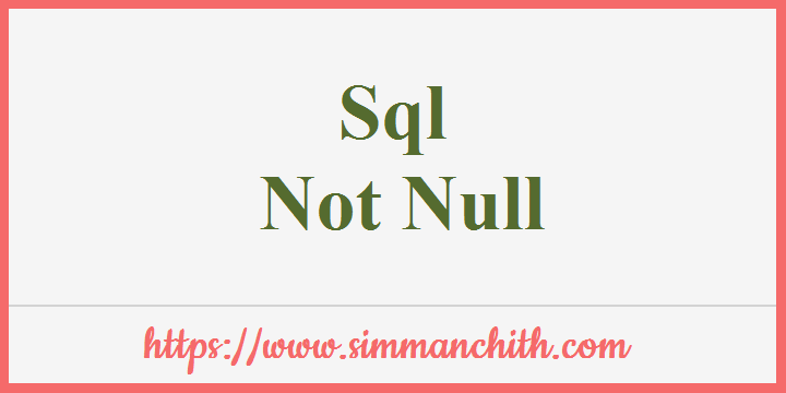 Sql Notnull Not Null Value Constraint Simmanchith