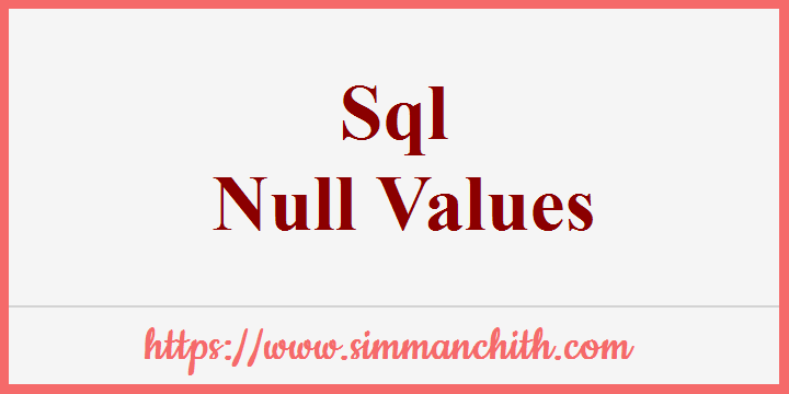 Sql Null Values And IsNull Function Simmanchith